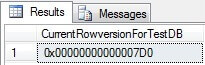 Result for SELECT @@DBTS AS CurrentRowversionForTestDB